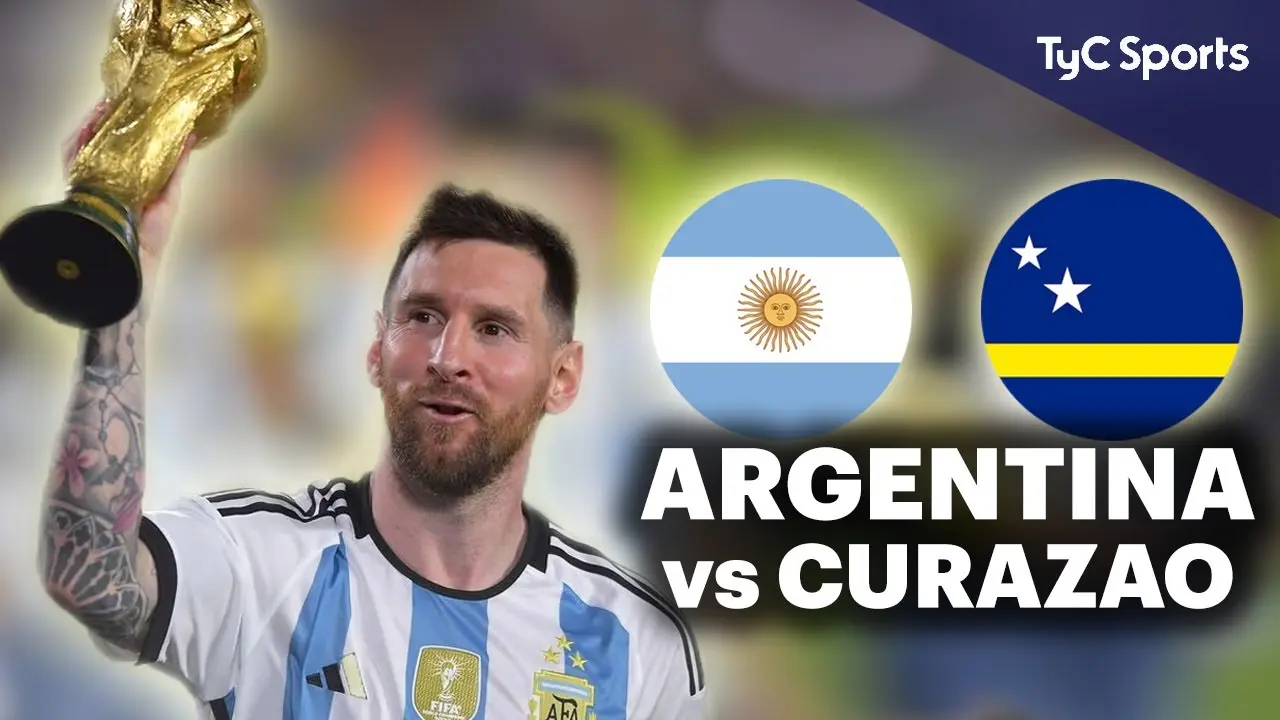 Cuándo juega Argentina vs Curazao: Fecha y horario del partido - Cuándo juega la Argentina vs Curazao cuando juega argentina vs curazao - Cuándo juega la Argentina vs Curazao